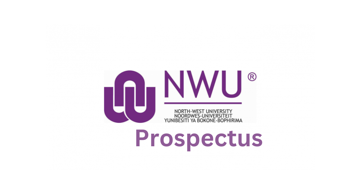 North-West University Prospectus|Everything You Need to Know Before Applying