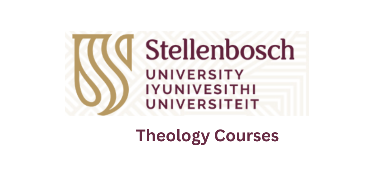 Stellenbosch University Theology Courses| Your Ultimate Guide