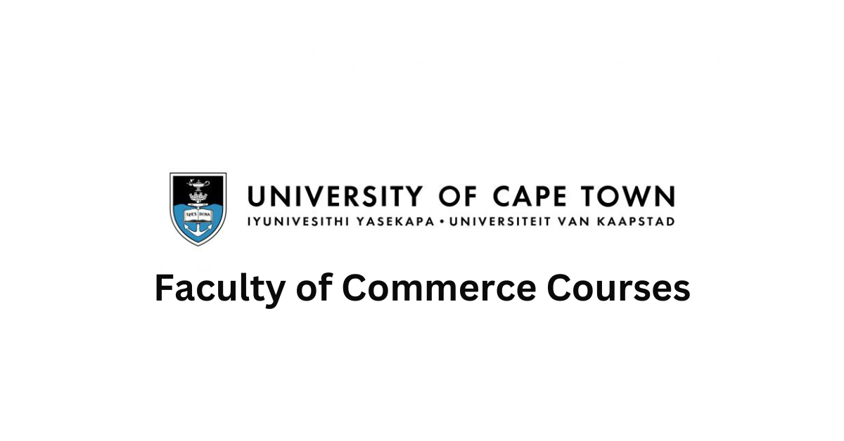 UCT Faculty of Commerce Courses|Your Comprehensive Guide