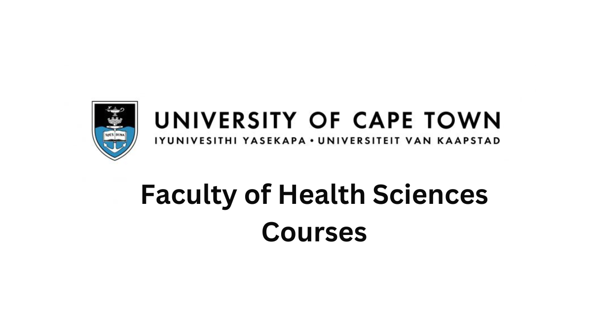 UCT Faculty of Health Sciences Courses|Your Ultimate Guide
