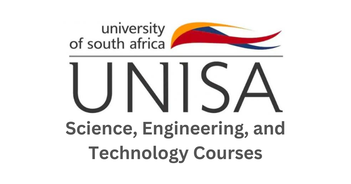 UNISA Science, Engineering, and Technology Courses|Your Ultimate Guide To Apply