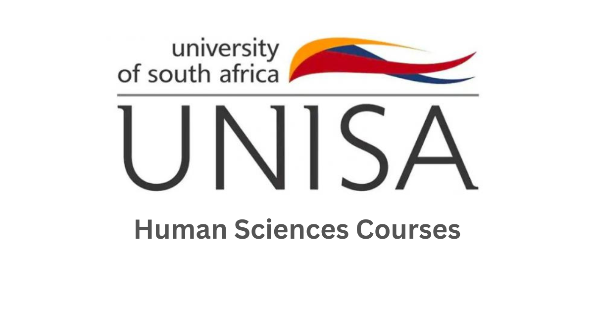 UNISA Human Sciences Courses| Everything You Need to Know About Before Applying