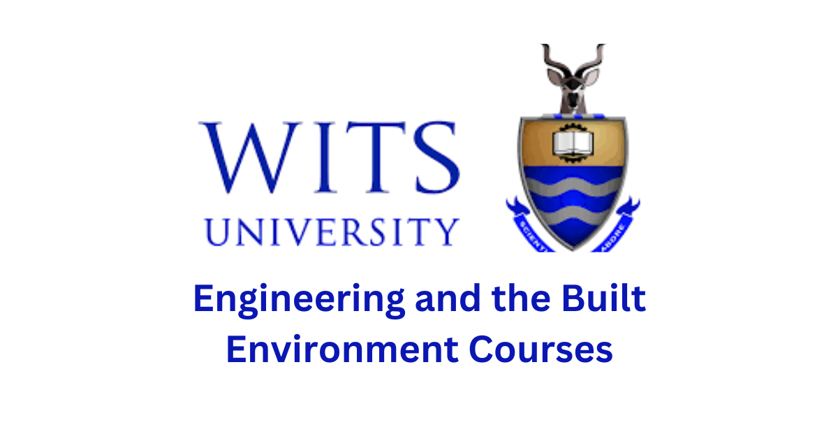 Wits Engineering and the Built Environment Courses|Your Comprehensive Guide